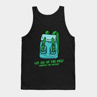 Let Go of the Past Embrace the Present Motivation Tank Top